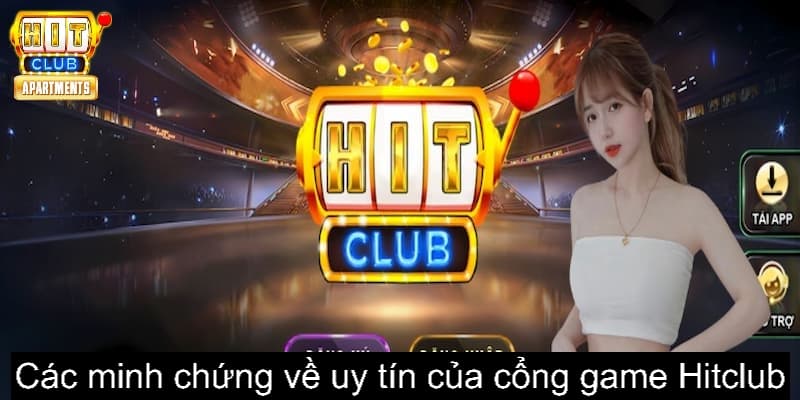 Những minh chứng quan trọng bác bỏ tin đồn Hitclub không uy tín