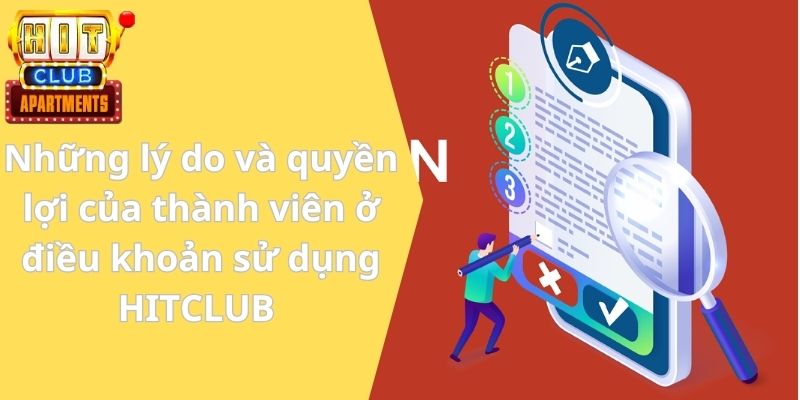 Những lý do và quyền lợi của thành viên ở điều khoản sử dụng HITCLUB